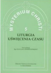 Okładka książki Liturgia uświęcenia czasu Wacław Józef Świerzawski