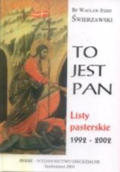 Okładka książki To jest Pan. Listy pasterskie 1992-2002 Wacław Józef Świerzawski