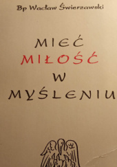 Okładka książki Mieć miłość w myśleniu Konstanty Michalski, Wacław Józef Świerzawski
