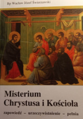 Okładka książki Misterium Chrystusa i Kościoła. Zapowiedź-urzeczywistnienie-pełnia Wacław Józef Świerzawski