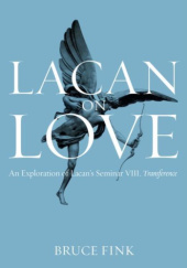 Okładka książki Lacan on Love: An Exploration of Lacan's Seminar VIII, Transference Bruce Fink