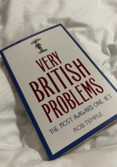 Okładka książki Very British Problems. The most awkward one yet. Rob Temple