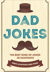 Okładka książki Dad Jokes: An Awesome Puns Book Wesley Hawkes