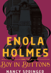 Okładka książki Enola Holmes and the Boy in Buttons Nancy Springer