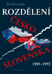 Okładka książki Rozdělení Československa 1989-1992 Jan Rychlík