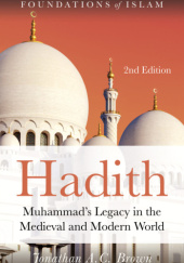 Okładka książki Hadith: Muhammad’s Legacy in the Medieval and Modern World Jonathan A.C. Brown