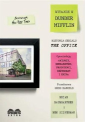 Okładka książki Witajcie w Dunder Mifflin. Historia serialu The Office Brian Baumgartner, Ben Silverman