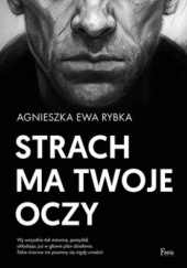 Okładka książki Strach ma twoje oczy Agnieszka Ewa Rybka