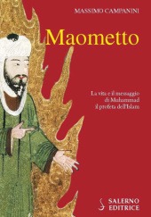 Okładka książki Maometto: La vita e il messaggio di Muhammad il profeta dell'Islam Massimo Campanini
