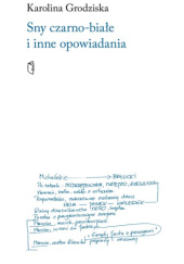 Okładka książki Sny czarno-białe i inne opowiadania Karolina Grodziska