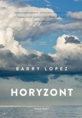 Okładka książki Horyzont Barry Lopez