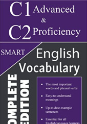 Okładka książki English C1 Advanced and C2 Proficiency Smart Vocabulary: Important Words and Phrasal Verbs to Write and Speak like a Well-Educated Native Premier English Learning Publishing