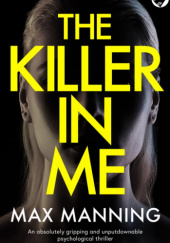 Okładka książki The killer in me Max Manning