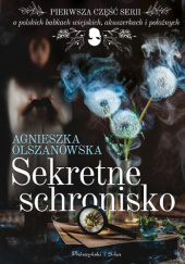 Okładka książki Sekretne schronisko Agnieszka Olszanowska