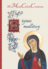 Okładka książki Stopnie modlitwy Maria Celeste Crostarosa