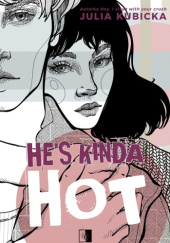 Okładka książki He's Kinda Hot Julia Kubicka