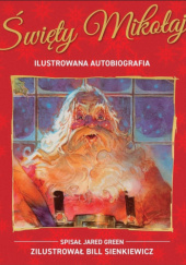 Okładka książki Święty Mikołaj. Ilustrowana autobiografia Jared Green