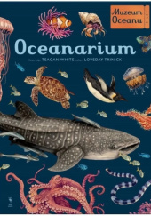 Okładka książki Oceanarium. Muzeum Oceanu Loveday Trinick, Teagan White
