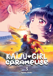 Okładka książki Kaiju Girl Caramelise, Vol. 3 Spica Aoki