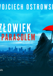Okładka książki Człowiek z parasolem Wojciech Ostrowski