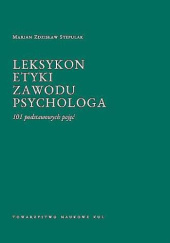Okładka książki Leksykon etyki zawodu psychologa. 101 podstawowych pojęć Marian Zdzisław Stepulak