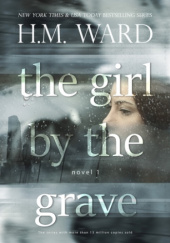 Okładka książki The Girl by The Grave H.M. Ward