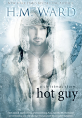 Okładka książki Hot Guy: A Christmas Story H.M. Ward