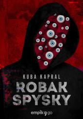 Okładka książki Robak Spysky Jakub Kapral