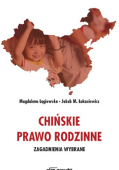 Okładka książki Chińskie prawo rodzinne Magdalena Łągiewska, Jakub M. Łukasiewicz
