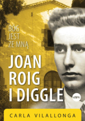 Okładka książki Joan Roig i Diggle. Bóg jest ze mną Carla Vilallonga