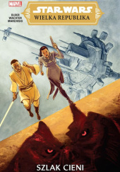 Okładka książki Star Wars Wielka Republika. Szlak cieni Daniel José Older