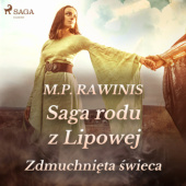 Okładka książki Saga rodu z Lipowej 19: Zdmuchnięta świeca Marian Piotr Rawinis