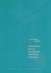 Okładka książki Prawnokarne granice nowatorskiej interwencji medycznej Małgorzata Gałązka