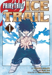 Okładka książki Fairy Tail: Ice Trail Vol. 1 Hiro Mashima