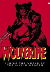 Okładka książki Wolverine: Inside The World Of The Living Weapon Matthew K. Manning