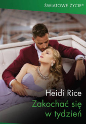 Okładka książki Zakochać się w tydzień Heidi Rice
