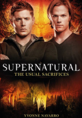 Okładka książki Supernatural: The Usual Sacrifices autora Yvonne Navarro, 
