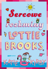 Okładka książki Sercowe rozkminy Lottie Brooks Katie Kirby