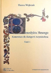 Okładka książki Benedykta Hessego komentarz do "Kategorii" Arystotelesa. Część 1 Hanna Wojtczak