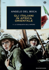 Okładka książki Gli italiani in Africa Orientale, Vol. II: La conquista dell'Impero Angelo Del Boca
