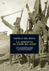 Okładka książki La disfatta di Gasr bu Hàdi: 1915, il colonnello Miani e il più grande disastro dellItalia coloniale Angelo Del Boca