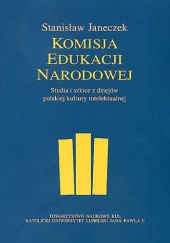 Okładka książki Komisja Edukacji Narodowej. Studia i szkice z dziejów polskiej kultury intelektualnej Stanisław Janeczek