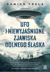 Okładka książki UFO i niewyjaśnione zjawiska Dolnego Śląska Damian Trela