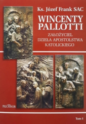 Okładka książki WINCENTY PALLOTTI (TOM I) Józef Frank SAC