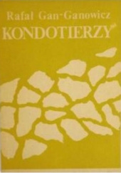 Okładka książki Kondotierzy Rafał Gan-Ganowicz