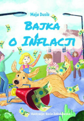 Okładka książki Bajka o inflacji Maja Dusik, Kasia Jakubowska (ilustratorka)