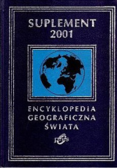 Okładka książki ENCYKLOPEDIA GEOGRAFICZNA ŚWIATA SUPLEMENT 2001 autor nieznany
