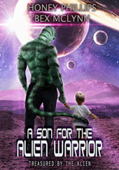 Okładka książki A Son for the Alien Warrior Bex Mclynn, Honey Phillips