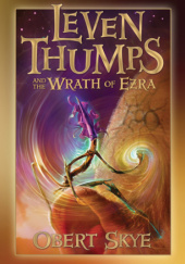 Okładka książki Leven Thumps and the Wrath of Ezra Obert Skye