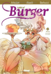 Okładka książki Lord of Burger #4 Christophe Arleston, Alessandro Barbucci